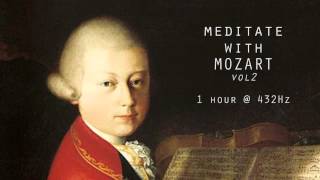 Meditate with Mozart  432Hz Classical Music  Vol 2 [upl. by Errol519]