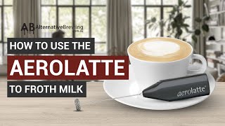 How To Use the AeroLatte To Froth Milk [upl. by Suivatco]