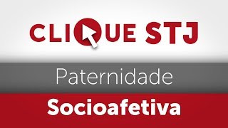 Clique STJ  Paternidade Socioafetiva 05102018 [upl. by Dilisio]