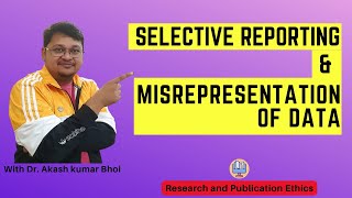 Selective Reporting amp Misrepresentation of Data  eSupport for Research  2022  Dr Akash Bhoi [upl. by Arihaz]