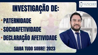 Investigação de paternidade socioafetividade declaração afetividade Saiba tudo sobre 2023 [upl. by Bud678]