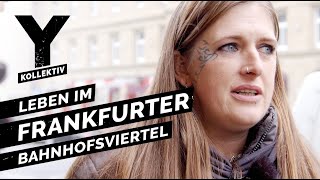 Zwischen Junkies und Hipstern Leben im Frankfurter Bahnhofsviertel [upl. by Supat]